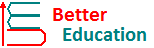 Better Education